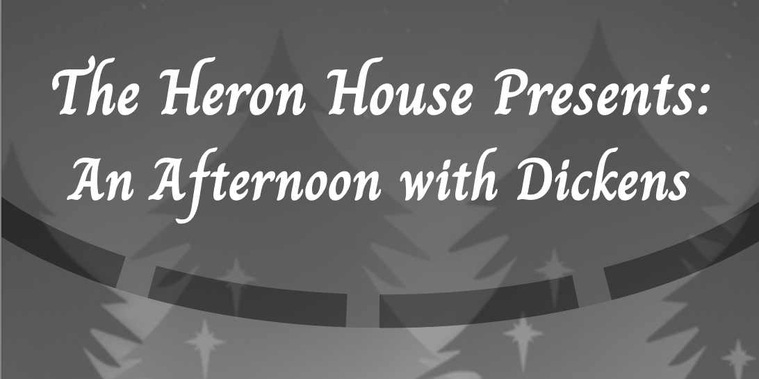 Heron Class Presents: An Afternoon with Charles Dickens