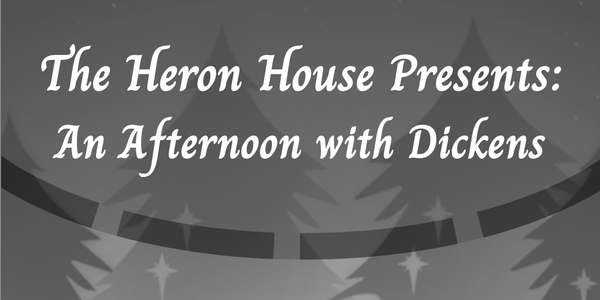 Heron Class Presents: An Afternoon with Charles Dickens